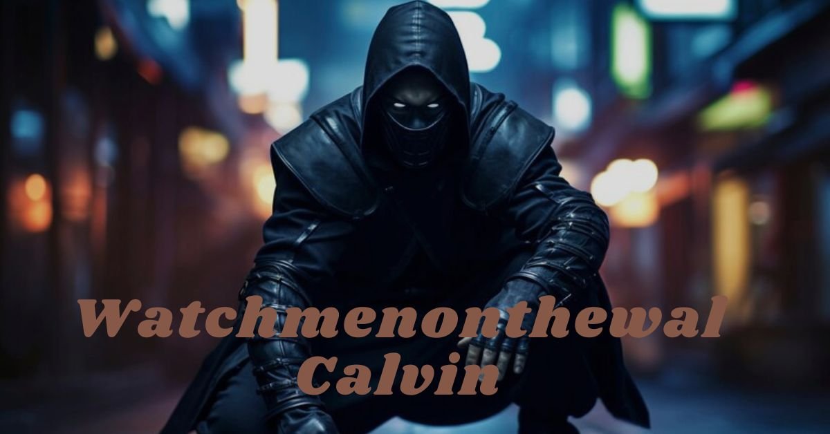 Watchmenonthewal Calvin